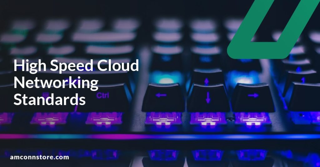 High Speed Cloud Networking Standards