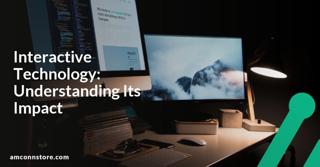 Interactive Technology: Understanding Its Impact