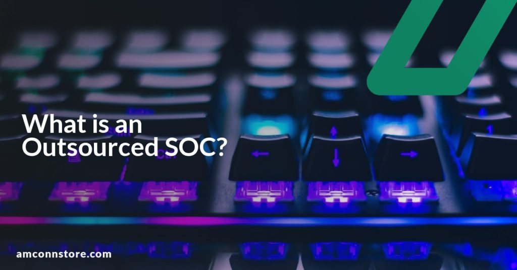 What is an Outsourced SOC?