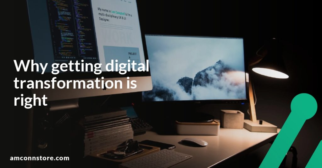 Why getting digital transformation is right