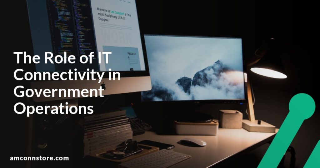 The Role of IT Connectivity in Government Operations
