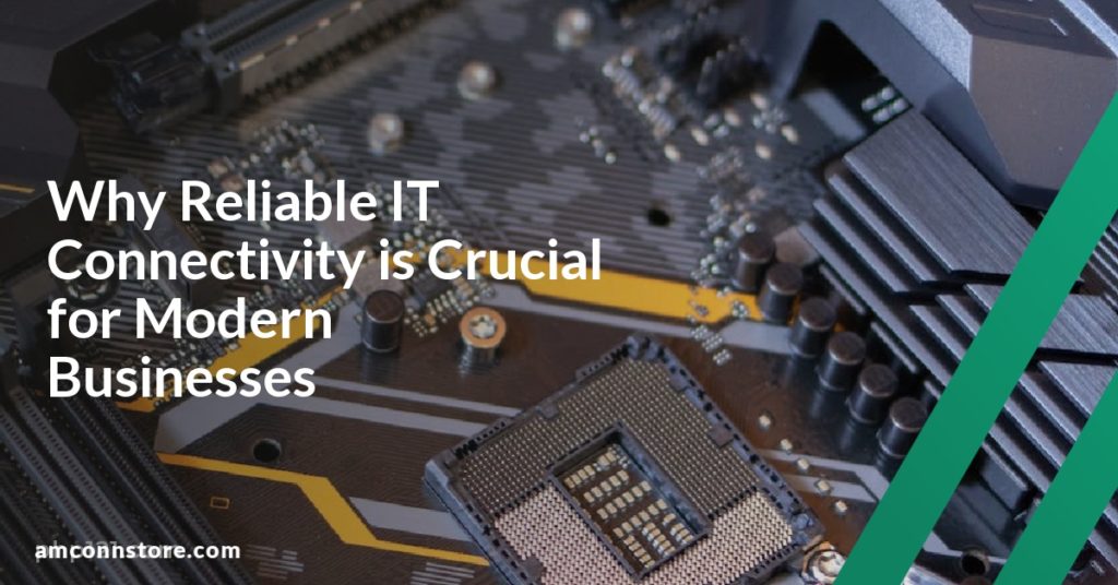 Why Reliable IT Connectivity is Crucial for Modern Businesses